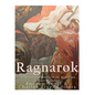 Ragnarok: The Origins and History of the Apocalypse in Norse Mythology - Paperback