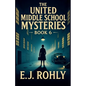 The United Middle School Mysteries Book 6 - Paperback