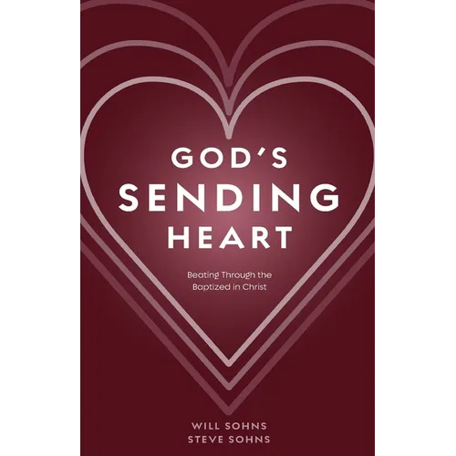 God's Sending Heart: Beating Through the Baptized in Christ - Paperback
