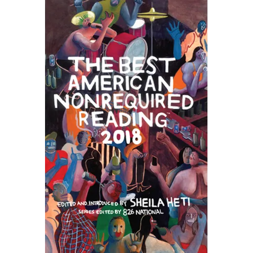 The Best American Nonrequired Reading 2018 - Paperback