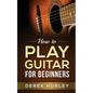 How to Play Guitar for Beginners - Paperback
