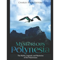 Mysterious Polynesia: The Myths, Legends, and Mysteries of the Polynesians - Paperback