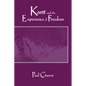 Kant and the Experience of Freedom: Essays on Aesthetics and Morality - Paperback