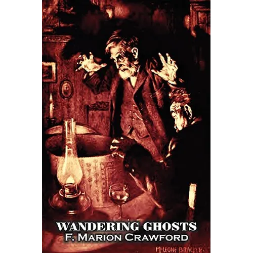 Wandering Ghosts by F. Marion Crawford, Fiction, Fantasy, Horror, Literary - Paperback