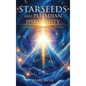 Starseeds and Pleiadian Spirituality: A Celestial Guide to Personal Enlightenment and Growth - Hardcover