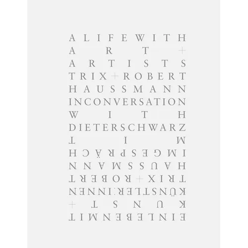 Trix + Robert Haussmann: A Life with Art and Artists - Paperback