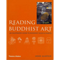 Reading Buddhist Art: An Illustrated Guide to Buddhist Signs and Symbols - Paperback