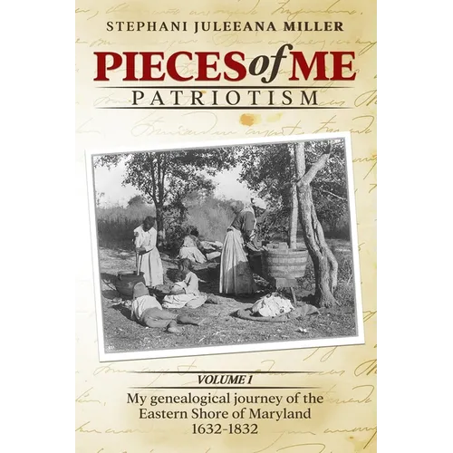 Pieces of Me Patriotism: My genealogical journey of the Eastern Shore of Maryland - Paperback