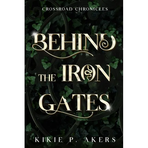 Crossroad Chronicles Behind the Iron Gates - Paperback