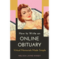 How to Write an Online Obituary: Virtual Memorials Made Simple - Paperback