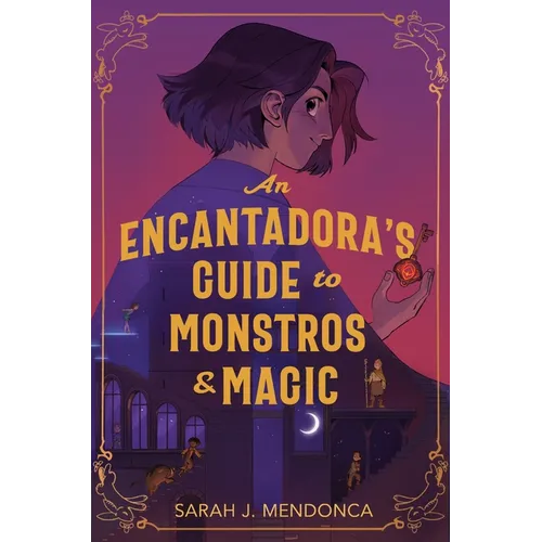 An Encantadora's Guide to Monstros & Magic - Hardcover