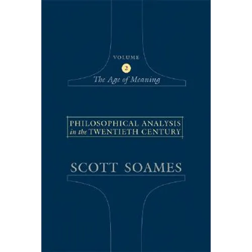 Philosophical Analysis in the Twentieth Century, Volume 2: The Age of Meaning - Paperback