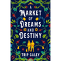 A Market of Dreams and Destiny - Paperback