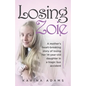 Losing Zoie: A mother's heart-breaking story of losing her 14-year-old daughter in a tragic bus accident - Paperback