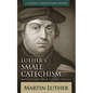 Luther's Small Catechism: With Explanation and Luther's Preface - Paperback