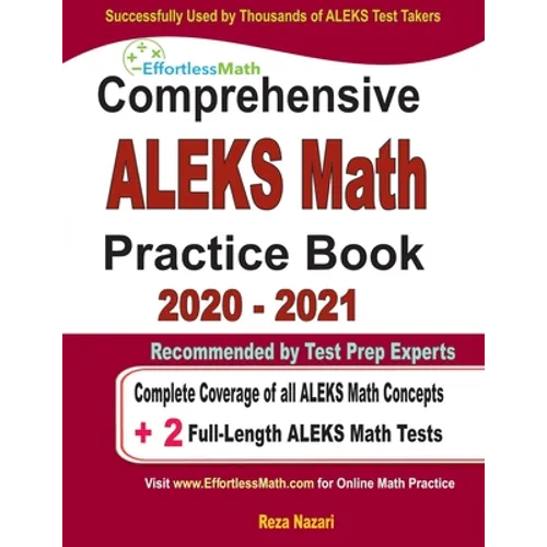 Comprehensive ALEKS Math Practice Book 2020 - 2021: Complete Coverage of all ALEKS Math Concepts + 2 Full-Length ALEKS Math Tests - Paperback