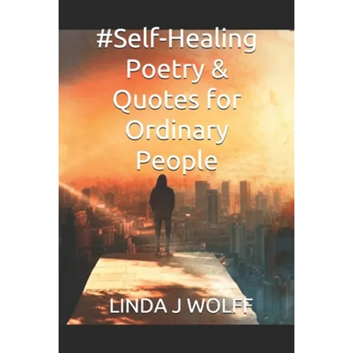 #Self-Healing Poetry & Quotes for Ordinary People - Paperback