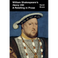William Shakespeare's Henry VIII: A Retelling in Prose - Paperback