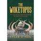 The Woketopus: The Dark Money Cabal Manipulating the Federal Government - Paperback