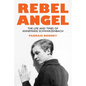 Rebel Angel: The Life and Times of Annemarie Schwarzenbach - Hardcover