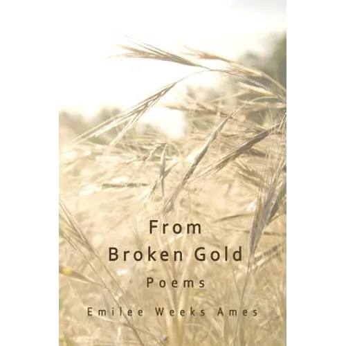 From Broken Gold: Poems - Paperback