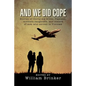 And We Did Cope: Stories of Thirty-Six Wives, Fiancees, Mothers, Daughters, and Sisters of Men Who Served in Vietnam - Paperback