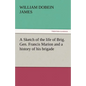 A Sketch of the Life of Brig. Gen. Francis Marion and a History of His Brigade - Paperback