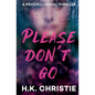 Please Don't Go: A psychological thriller - Paperback