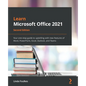 Learn Microsoft Office 2021 - Second Edition: Your one-stop guide to upskilling with new features of Word, PowerPoint, Excel, Outlook, and Teams - Paperback