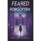 Feared & Forgotten - Hardcover