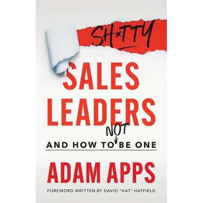 Shitty Sales Leaders: And How to Not Be One - Paperback