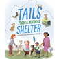 Tails from the Animal Shelter - Hardcover