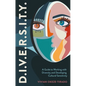 D.I.V.E.R.S.I.T.Y.: A Guide to Working with Diversity and Developing Cultural Sensitivity - Paperback