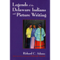 Legends of the Delaware Indians and Picture Writing (Revised) - Paperback