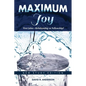 Maximum Joy: 1 John - Relationship or Fellowship?: New Study Edition - Paperback