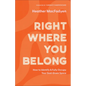 Right Where You Belong - Hardcover
