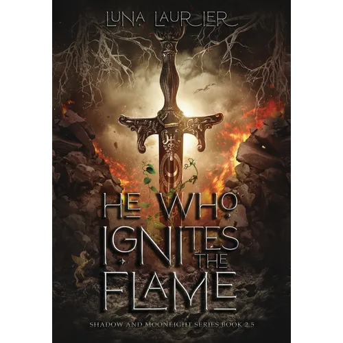 He Who Ignites The Flame - Hardcover