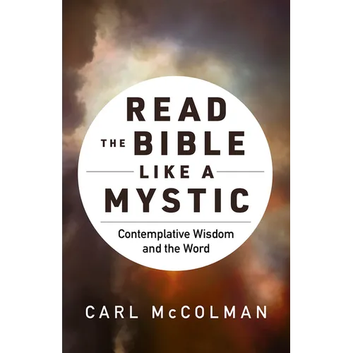 Read the Bible like a Mystic: Contemplative Wisdom and the Word - Hardcover