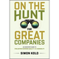 On the Hunt for Great Companies: An Investor's Guide to Evaluating Business Quality and Durability - Hardcover