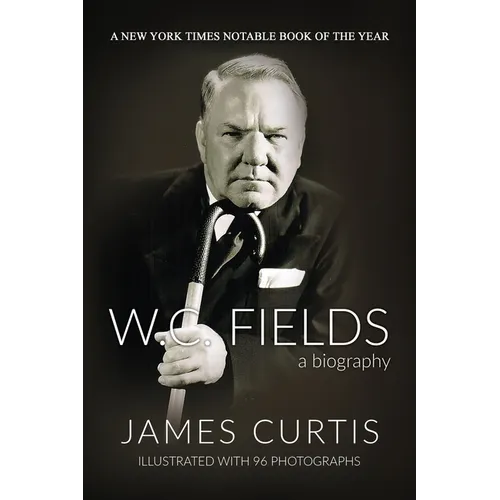 W. C. Fields: A Biography - Paperback