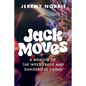 Jack Moves: A Memoir of the Weed Trade and Dangerous Living - Paperback