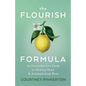 The Flourish Formula: An Overachiever's Guide to Slowing Down and Accomplishing More - Paperback