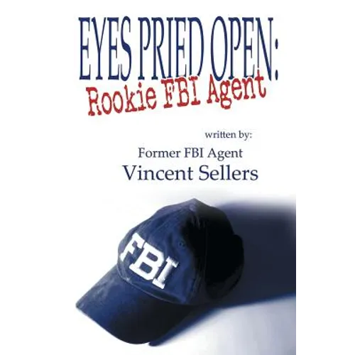 Eyes Pried Open: Rookie FBI Agent - Paperback