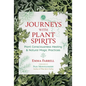 Journeys with Plant Spirits: Plant Consciousness Healing and Natural Magic Practices - Paperback