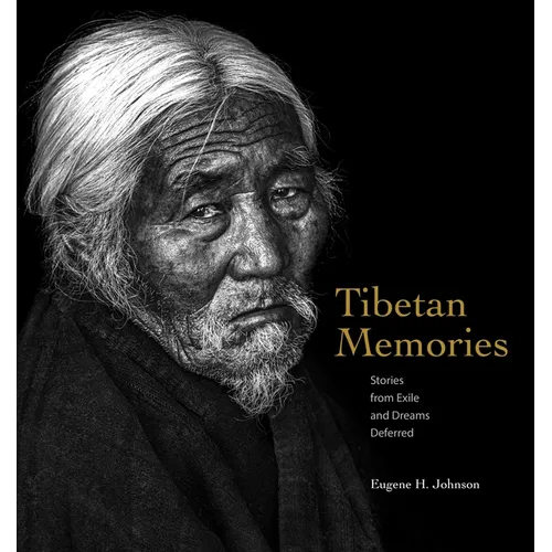 Tibetan Memories: Stories from Exile and Dreams Deferred - Hardcover