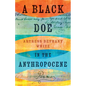 A Black Doe in the Anthropocene: Poems - Paperback