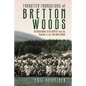 Forgotten Foundations of Bretton Woods: International Development and the Making of the Postwar Order - Paperback