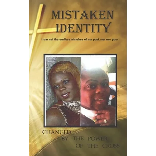 Mistaken Identity: I am not the endless mistakes of my past, nor are you! - Paperback