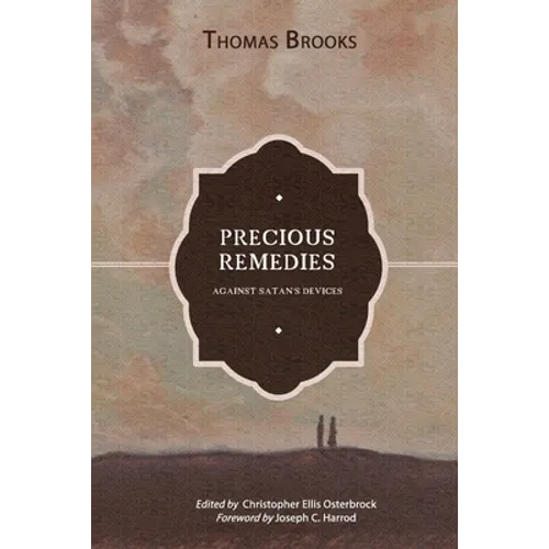 Precious Remedies against Satan's Devices - Paperback
