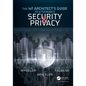 The Iot Architect's Guide to Attainable Security and Privacy: The Iot Architect's Guide to Attainable - Hardcover
